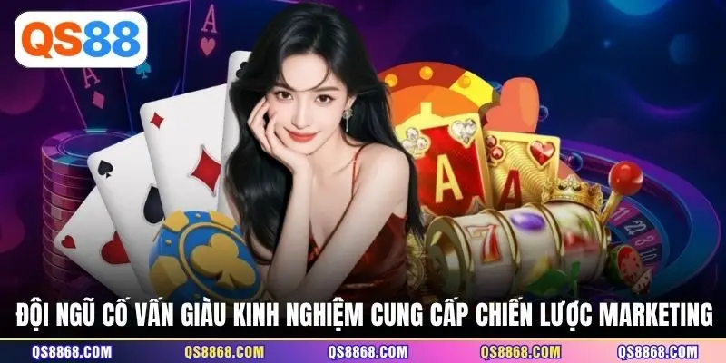 Đội ngũ cố vấn giàu kinh nghiệm cung cấp chiến lược marketing 